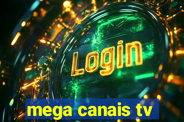 mega canais tv